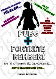 Icon image Pubg ve Fortnite oyun rehberi: en iyi oynayan siz olacaksınız...