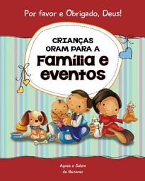 Icon image Crianças oram para a Família e eventos: 15 orações para crianças