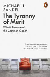 Icon image The Tyranny of Merit: What's Become of the Common Good?