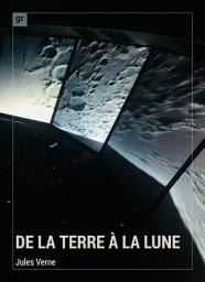 Icon image De la Terre à la Lune: Roman d'anticipation