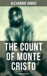 Icon image The Count of Monte Cristo (Illustrated Edition): Historical Adventure Classic from the renowned French writer, known for The Three Musketeers, The Black Tulip, Twenty Years After, La Reine Margot and The Man in the Iron Mask