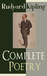 Icon image Complete Poetry of Rudyard Kipling: Complete 570+ Poems in One Volume: Songs from Novels and Stories, The Seven Seas Collection, Ballads and Barrack-Room Ballads, An Almanac of Twelve Sports, The Five Nations, The Years Between…