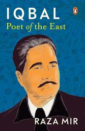 Icon image Iqbal: Poet Of The East