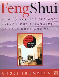 Icon image Feng Shui: How to Achieve the Most Harmonious Arrangement of Your Home and Office