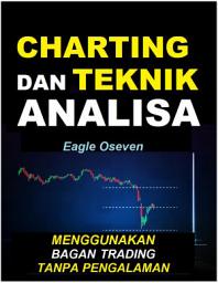 Icon image Charting Dan Teknik Analisa: Menggunakan Bagan Trading Tanpa Pengalaman