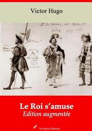 Icon image Le Roi s’amuse: Nouvelle édition augmentée