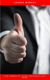 Icon image The Power of Your Subconscious Mind