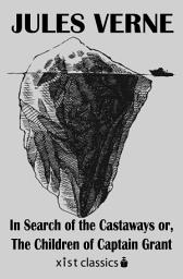 Icon image In Search of the Castaways or, The Children of Captain Grant