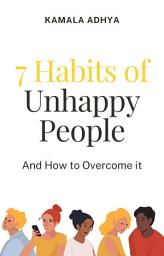 Icon image 7 Habits of Unhappy People: And How to Overcome it