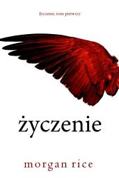 Icon image Życzenie (Tom pierwszy)