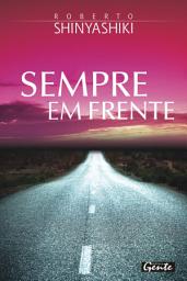 Icon image Sempre em frente: Essa conversa é dedicada a você que quer mais da vida, encara os desafios e segue sempre em frente.
