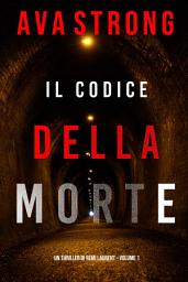 Icon image Il Codice della Morte (Un Thriller di Remi Laurent – Volume 1)