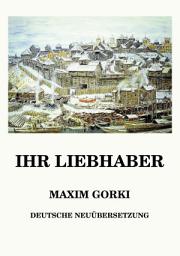 Icon image Ihr Liebhaber: Deutsche Neuübersetzung