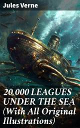 Icon image 20,000 LEAGUES UNDER THE SEA (With All Original Illustrations): Exploring the Mysteries of the Deep with Captain Nemo and the Nautilus