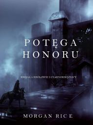 Icon image Potęga Honoru (Część 3 Królowie I Czarnoksiężnicy)