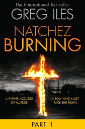Icon image Natchez Burning: Part 1 of 6 (Penn Cage, Book 4)