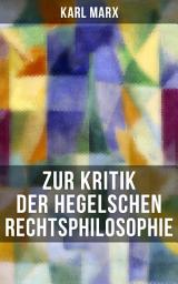 Icon image Karl Marx: Zur Kritik der Hegelschen Rechtsphilosophie: Kritik der Religion (Opium des Volkes) und die Kritik der Politik (Das Handeln der Klasse des Proletariats)