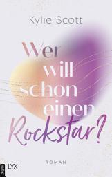 Icon image Wer will schon einen Rockstar?