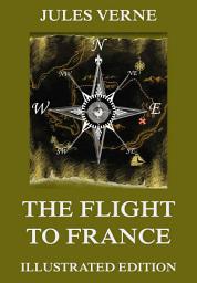 Icon image The Flight To France: eBook Edition