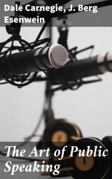 Icon image The Art of Public Speaking: Mastering the Art of Effective Communication