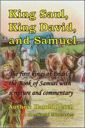Icon image King Saul, King David, and Samuel: The first kings of Israel: the Book of Samuel with scripture and commentary (Sam-Eng)