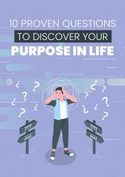 Icon image 10 Proven Questions To Discover Your Purpose In Life