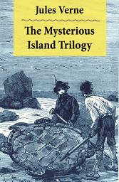 Icon image The Mysterious Island Trilogy: 2 Translations: The Original UK Translation + The Original US Translation