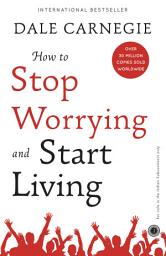 Icon image How to Stop Worrying and Start Living