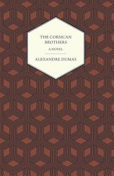 Icon image The Corsican Brothers - A Novel