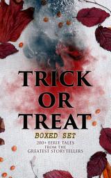 Icon image TRICK OR TREAT Boxed Set: 200+ Eerie Tales from the Greatest Storytellers: Horror Classics, Mysterious Cases, Gothic Novels, Monster Tales & Supernatural Stories: Sweeney Todd, The Murders in the Rue Morgue, Frankenstein, The Vampire, Dracula, Sleepy Hollow, From Beyond…