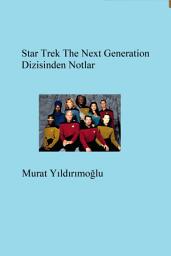 Icon image Star Trek The Next Generation’dan Notlar