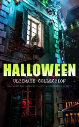 Icon image HALLOWEEN Ultimate Collection: 200+ Mysteries, Horror Classics & Supernatural Tales: Sweeney Todd, The Legend of Sleepy Hollow, The Haunted Hotel, The Mummy's Foot, The Dunwich Horror, The Murders in the Rue Morgue, Frankenstein, The Vampire, Dracula, The Turn of the Screw, The Horla…