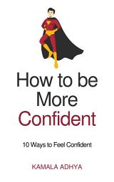Icon image How to be More Confident: 10 Ways to Feel Confident