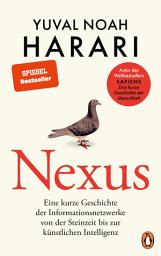 Icon image NEXUS: Eine kurze Geschichte der Informationsnetzwerke von der Steinzeit bis zur künstlichen Intelligenz - Vom Autor d. Bestsellers "Sapiens. Eine kurze Geschichte der Menschheit" - Deutsche Ausgabe