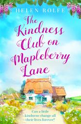 Icon image The Kindness Club on Mapleberry Lane: The most heartwarming tale about family, forgiveness and the importance of kindness