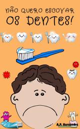 Icon image Não quero escovar os dentes!: Livro infantil (6 - 7 anos). Martín conhece o Ratinho Pérez