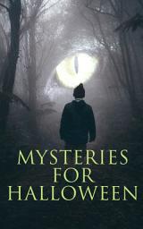 Icon image Mysteries for Halloween: 60+ Occult & Supernatural Cases, Ghost Stories and Murder Mysteries: The Black Hand, The Birth Mark, The Oblong Box, The Horla, The Haunted and the Haunters, When the World Was Young, Ligeia…