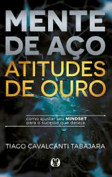 Icon image Mente de aço, atitudes de ouro