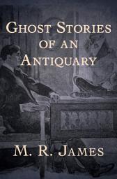 Icon image Ghost Stories of an Antiquary