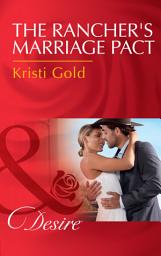 Icon image The Rancher's Marriage Pact (Texas Extreme, Book 1) (Mills & Boon Desire)