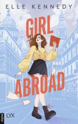 Icon image Girl Abroad: Der neue New-Adult-Roman der SPIEGEL-Bestseller-Autorin von OFF CAMPUS und CAMPUS DIARIES