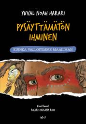 Icon image Pysäyttämätön ihminen: Kuinka valloitimme maailman