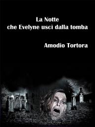 Icon image La Notte che Evelyne uscì dalla tomba
