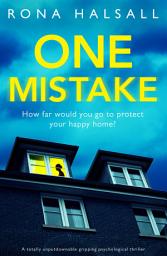 Icon image One Mistake: A totally unputdownable gripping psychological thriller