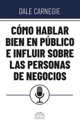 Icon image Cómo hablar bien en público e influir sobre personas de negocios