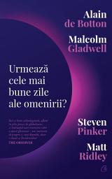 Icon image Urmează cele mai bune zile ale omenirii?