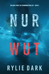 Icon image Nur Wut (Ein Sadie Price FBI-Spannungsthriller – Buch 2)