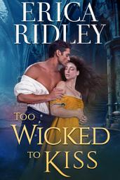 Icon image Too Wicked to Kiss: Regency Historical Romance