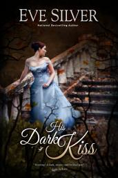 Icon image His Dark Kiss: Historical Gothic Mystery Romance