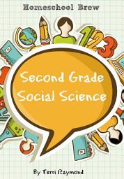 Icon image Second Grade Social Science: For Homeschool or Extra Practice